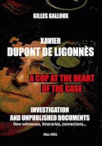 Télécharger le livre :  Xavier Dupont de Ligonnès: A Cop at the Heart of the Case