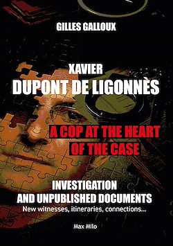 Télécharger le livre :  Xavier Dupont de Ligonnès: A Cop at the Heart of the Case