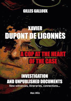 Téléchargez le livre :  Xavier Dupont de Ligonnès: A Cop at the Heart of the Case