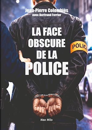 Téléchargez le livre :  La face obscure de la Police