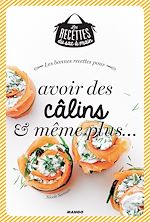 Télécharger le livre :  Les bonnes recettes pour avoir des câlins et même plus