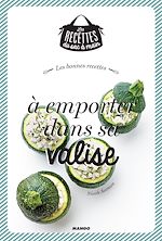 Télécharger le livre :  Les bonnes recettes à emporter dans sa valise
