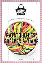 Télécharger le livre :  Les bonnes recettes pour des ratatouilles, poêlées et tians