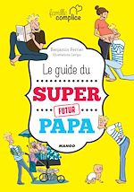 Télécharger le livre :  Le guide du super futur papa