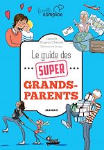 Télécharger le livre :  Le guide des super grands-parents