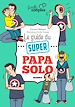 Télécharger le livre :  Le guide du super papa solo