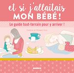 Télécharger le livre :  Et si j'allaitais mon bébé !