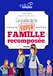 Télécharger le livre :  Le guide de la super famille recomposée