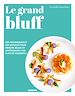 Télécharger le livre :  Le grand bluff : Des recettes simples qui en jettent !