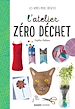 Télécharger le livre :  L'atelier zéro déchet