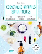 Télécharger le livre :  Cosmétiques naturels super faciles