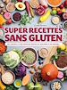 Télécharger le livre :  Super recettes sans gluten