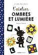 Télécharger le livre :  L'atelier ombres et lumière