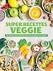 Télécharger le livre :  Super recettes veggie