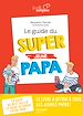 Télécharger le livre :  Le guide du super (jeune) papa