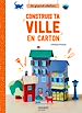 Télécharger le livre :  Construis ta ville en carton