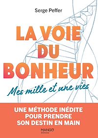 Téléchargez le livre :  La voie du bonheur - Mes mille et une vies