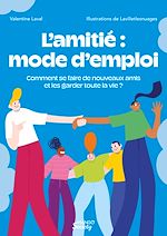 Télécharger le livre :  L'amitié : mode d'emploi