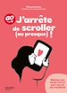 Télécharger le livre :  J'arrête de scroller (ou presque) !