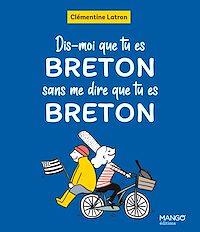 Téléchargez le livre :  Dis-moi que tu es Breton sans me dire que tu es Breton