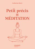 Télécharger le livre :  Petit précis de méditation