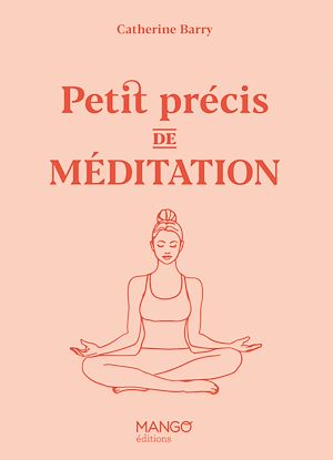 Téléchargez le livre :  Petit précis de méditation