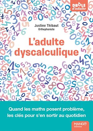 Téléchargez le livre :  L'adulte dyscalculique - Quand les maths posent problème, les clés pour s'en sortir au quotidien