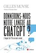 Télécharger le livre :  Donnerons-nous notre langue au ChatGPT ?