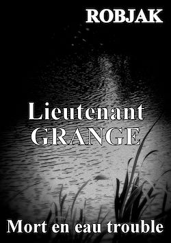 Télécharger le livre :  Lieutenant GRANGE - Mort en eau trouble