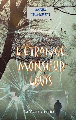 Téléchargez le livre :  L'étrange Monsieur Louis