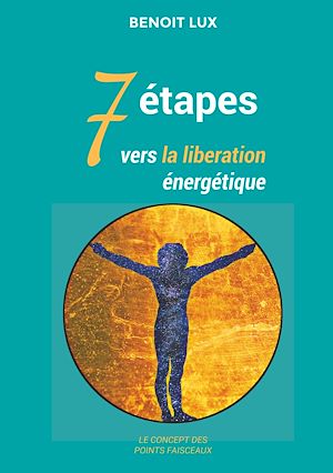 Download the eBook: 7 étapes vers la libération énergétiques