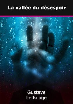 Télécharger le livre :  La Vallée du Désespoir