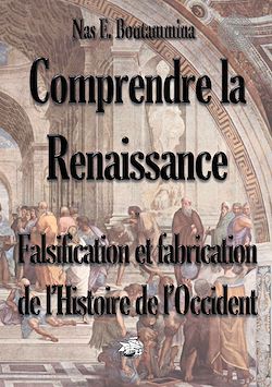 Télécharger le livre :  Comprendre la Renaissance - Falsification et fabrication de l'Histoire de l'Occident