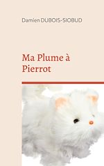 Télécharger le livre :  Ma Plume à Pierrot