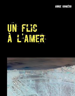 Télécharger le livre :  Un flic à l'amer