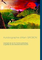 Télécharger le livre :  Autobiographie d'Alain Grobon