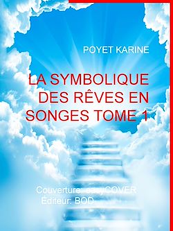 Télécharger le livre :  La symbolique des rêves en songes Tome 1