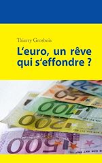 Télécharger le livre :  L'euro, un rêve qui s'effondre ?