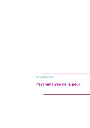 Téléchargez le livre :  Psychanalyse de la peur