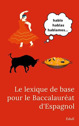 Téléchargez le livre :  Le lexique de base pour le baccalauréat d'Espagnol