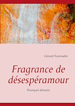 Télécharger le livre :  Fragrance de désespéramour