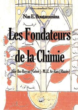 Télécharger le livre :  Les fondateurs de la Chimie - Jabir Ibn-Hayyan (Geber) - M.I.Z. Ar-Razi (Rhazès)