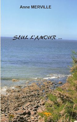 Télécharger le livre :  Seul l'amour...