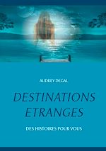 Télécharger le livre :  Destinations étranges