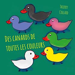 Télécharger le livre :  Des canards de toutes les couleurs