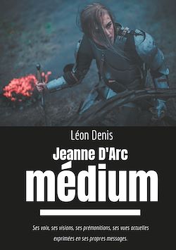 Télécharger le livre :  Jeanne d'Arc Médium
