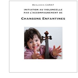 Téléchargez le livre :  Initiation au violoncelle par l'accompagnement de chansons enfantines
