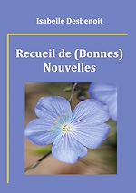 Télécharger le livre :  Recueil de (Bonnes) Nouvelles