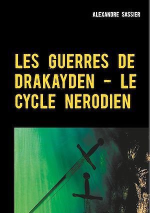Téléchargez le livre :  Les Guerres de Drakayden - Le Cycle Nerodien