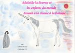 Download this eBook Adélaïde la licorne et les enfants du monde - Amaak à la chasse à la baleine